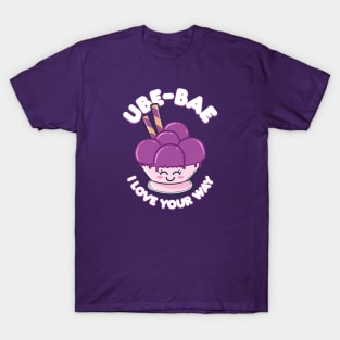 Ube BAE I Love Your Way T-Shirt